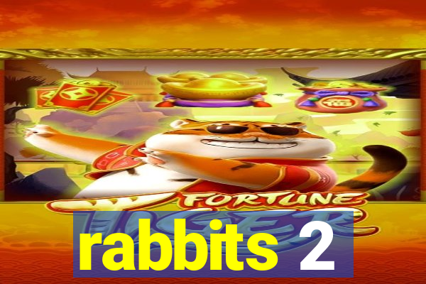 rabbits 2